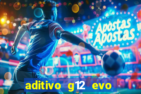 aditivo g12 evo ficha tecnica